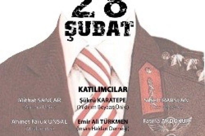 PANELE DAVET/28 ŞUBAT POSTMODERN DARBESİ YARGILANIYOR…
