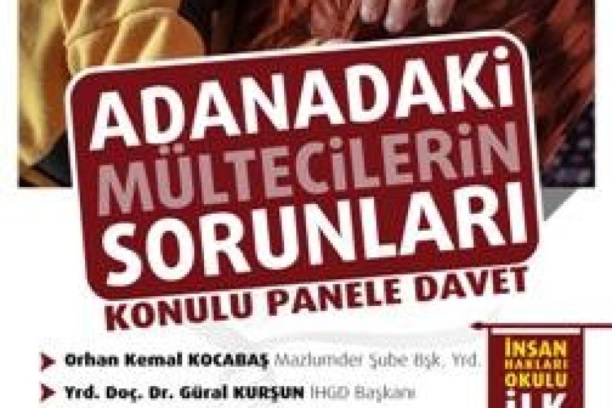 ADANA'DAKİ MÜLTECİLERİN YAŞAMIŞ OLDUKLARI SORUNLAR VE BUNA YÖNELİK ATILMASI GEREKEN ADIMLAR
