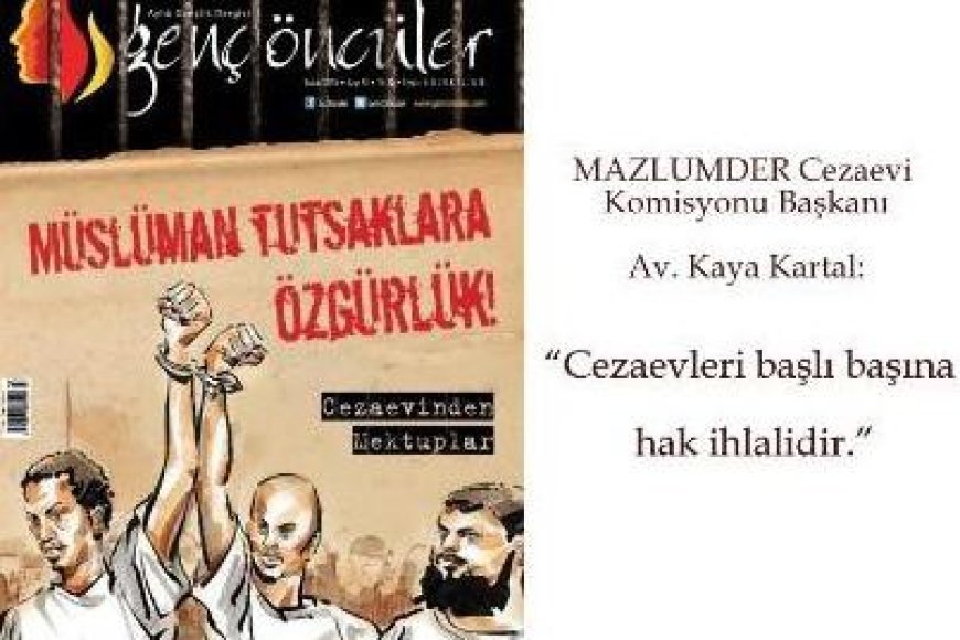 Av. Kaya Kartal: “Cezaevleri başlı başına hak ihlalidir.”