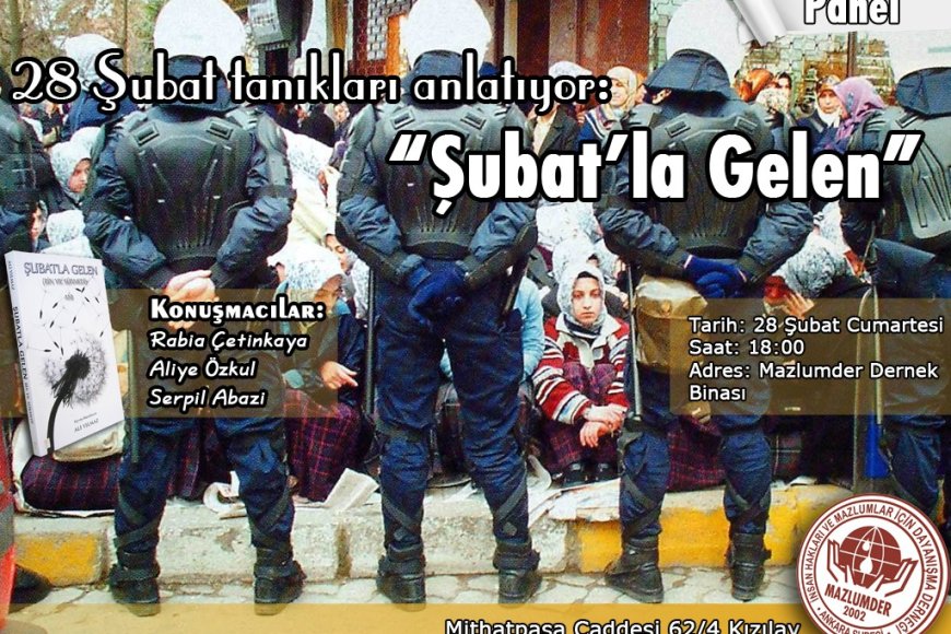Panele Davet ' Şubat'la Gelen ' 28 Şubat Döneminin Tanıkları Anlatıyor