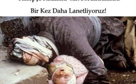 “Halepçe Katliamı”nın Sorumlularını Bir Kez Daha Lanetliyoruz!
