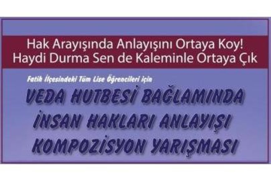 “Veda Hutbesi Bağlamında İnsan Hakları Anlayışı” Konulu Kompozisyon Yarışması Başvurusu İçin Son Günler!