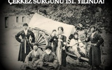 ÇERKEZ SÜRGÜNÜ 151. YILINDA!