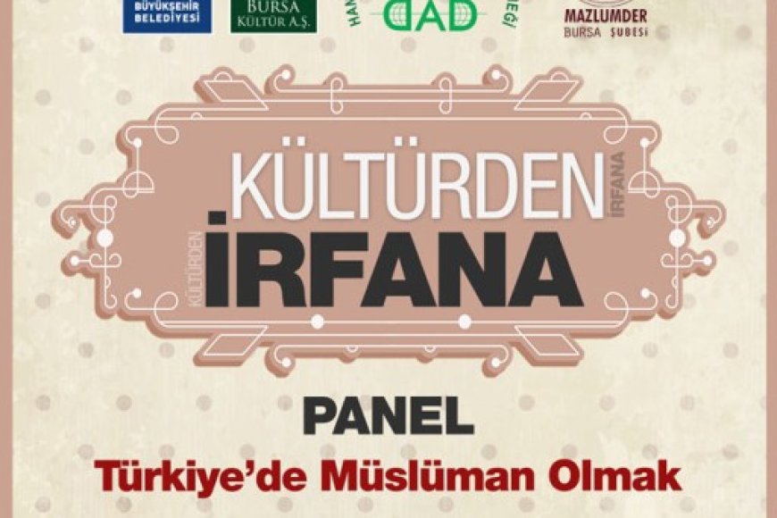 TÜRKİYEDE MÜSLÜMAN OLMAK BAŞLIKLI PANEL GERÇEKLEŞTİ
