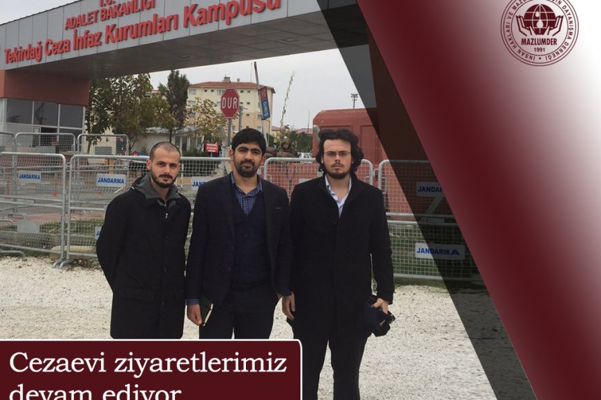 MAZLUMDER'den Tekirdağ F Tipi Cezaevi'ne Ziyaret