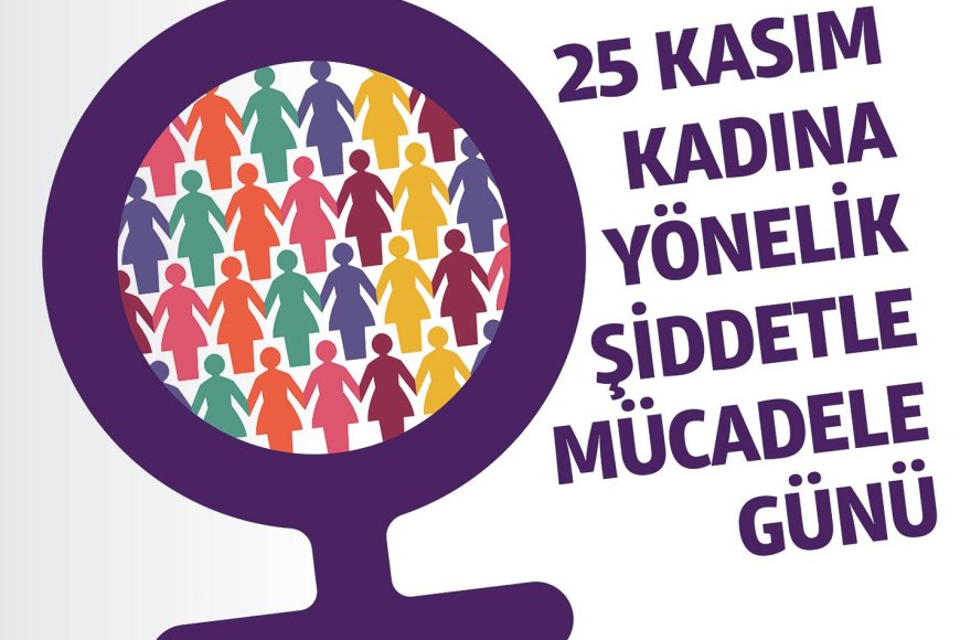 Kadına Yönelik Şiddetle Mücadele ve Uluslararası Mücadele Günü Açıklaması