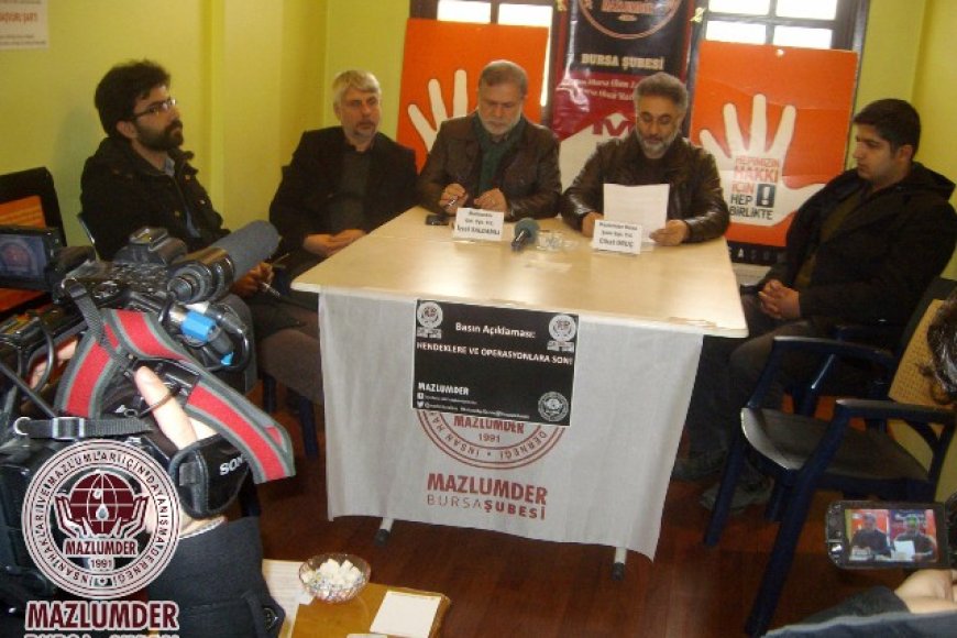MAZLUMDER BURSA BASIN AÇIKLAMASI: HENDEKLERE VE OPERASYONLARA SON!