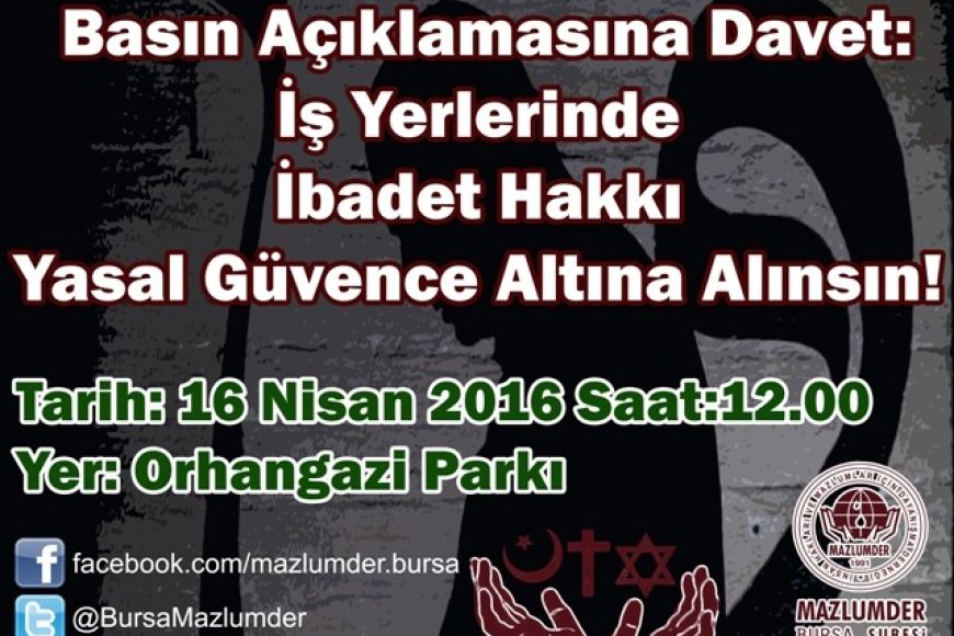 MAZLUMDER BURSA İBADET HAKKI İLE İLGİLİ BASIN AÇIKLAMASI YAPACAKTIR