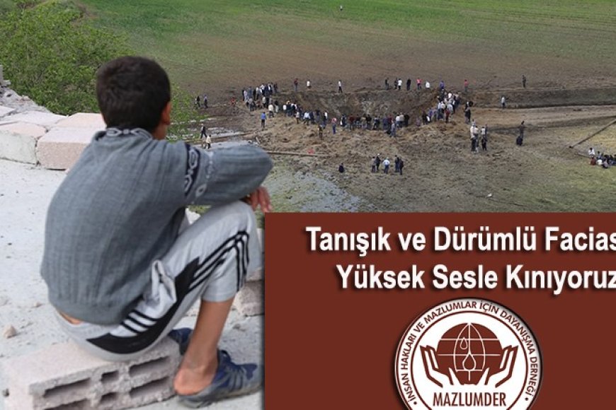 Tanışık ve Dürümlü Faciasını Yüksek Sesle Kınıyoruz!