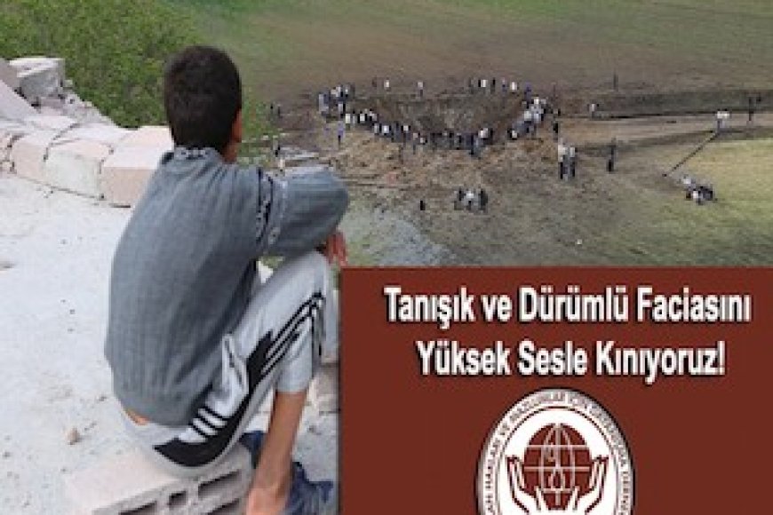 Tanışık ve Dürümlü Faciasını Yüksek Sesle Kınıyoruz!