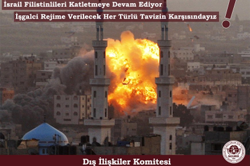 İşgalci İsrail Rejimine Verilecek Her Türlü Tavizin Karşısındayız!