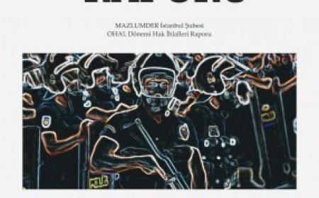 MAZLUMDER İstanbul Şubesi “OHAL Dönemi Hak İhlalleri Raporu” Açıklanacak!