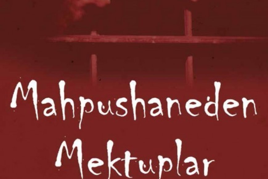 Mahpushane'den Mektuplar