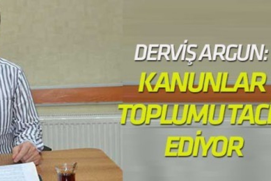 Kanunlar toplumu taciz ediyor