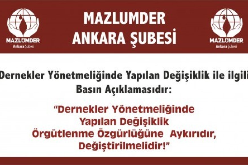 Dernekler Yönetmeliğinde Yapılan Değişiklik  Örgütlenme Özgürlüğüne  Aykırıdır, Değiştirilmelidir!