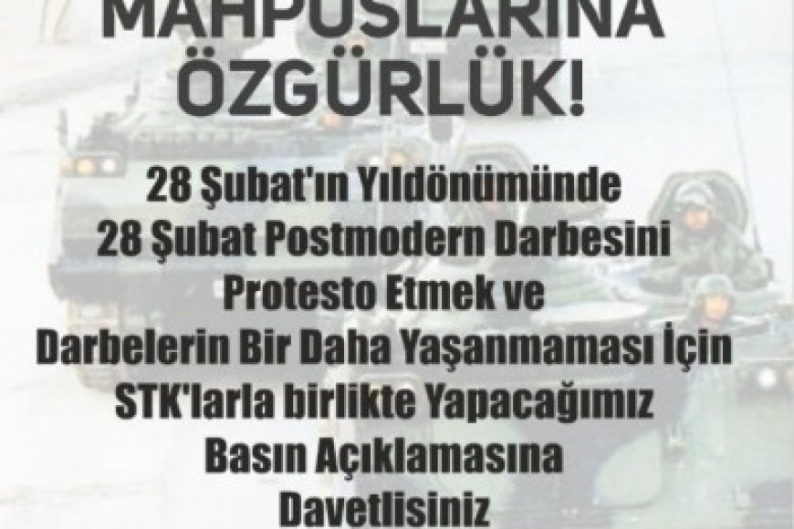 28 ŞUBAT DARBESİNİ PROTESTOYA DAVET