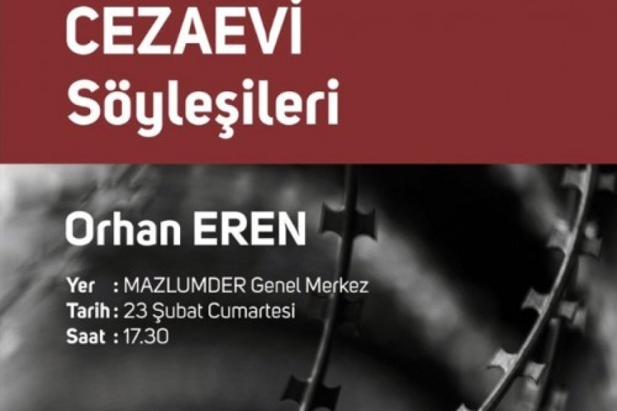 Cezaevi Söyleşilerinin 39. Konuğu Orhan EREN