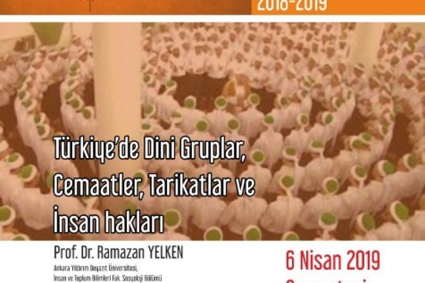 “Türkiye’de Dini Gruplar, Cemaaatler, Tarikatler ve İnsan Hakları” Semineri