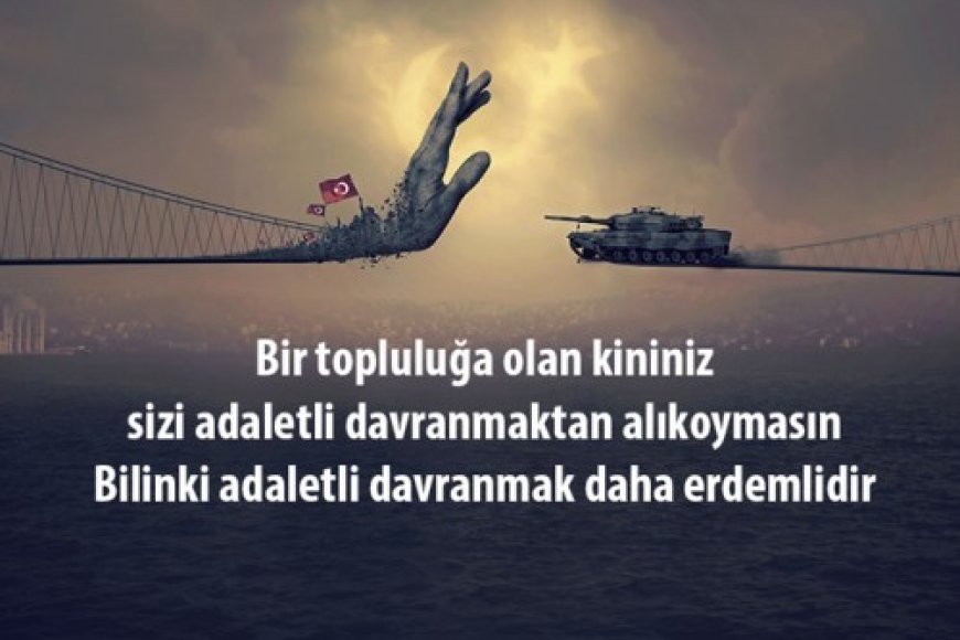 15 Temmuz Darbe Girişimi ve Sonrasında Zedelenen Adalet, Sarsılan Hukuk!