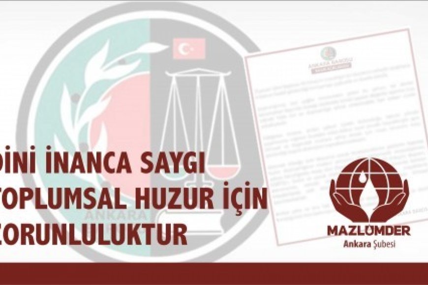DİNİ İNANCA SAYGI TOPLUMSAL HUZUR İÇİN ZORUNLULUKTUR