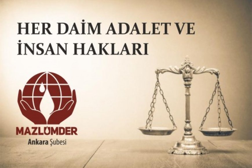 HER DAİM ADALET VE İNSAN HAKLARI