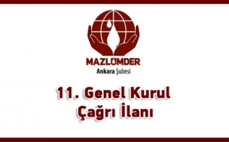 İNSAN HAKLARI VE MAZLUMLAR İÇİN DAYANIŞMA DERNEĞİ (MAZLUMDER) ANKARA ŞUBESİ OLAĞAN GENEL KURUL İLANI