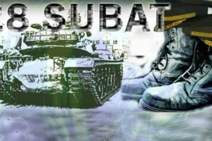 28 ŞUBAT'I UNUTMADIK..!