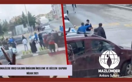 SOMALİLİLER’E IRKÇI SALDIRI İDDİASININ İNCELEME VE GÖZLEM RAPORU
