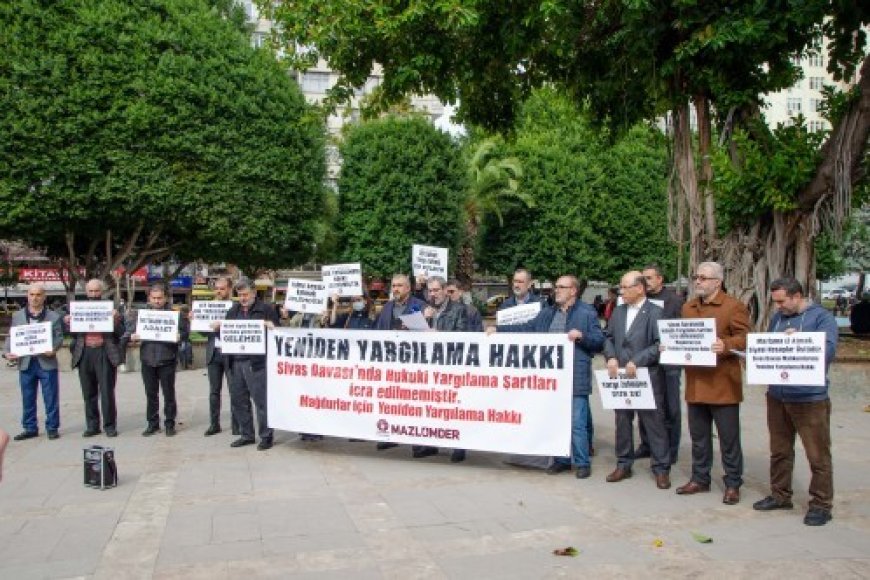 SİVAS MAPUSLARINA ADALET VE YENİDEN YARGILANMA HAKKI