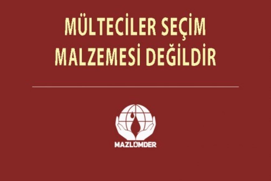 Mülteciler Seçim Malzemesi Değildir