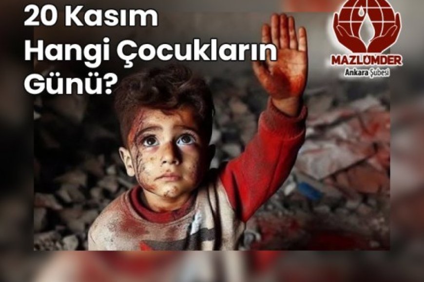 20 Kasım Hangi Çocukların Günü?